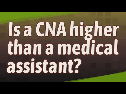 Is a Medical Assistant Higher Than a CNA?